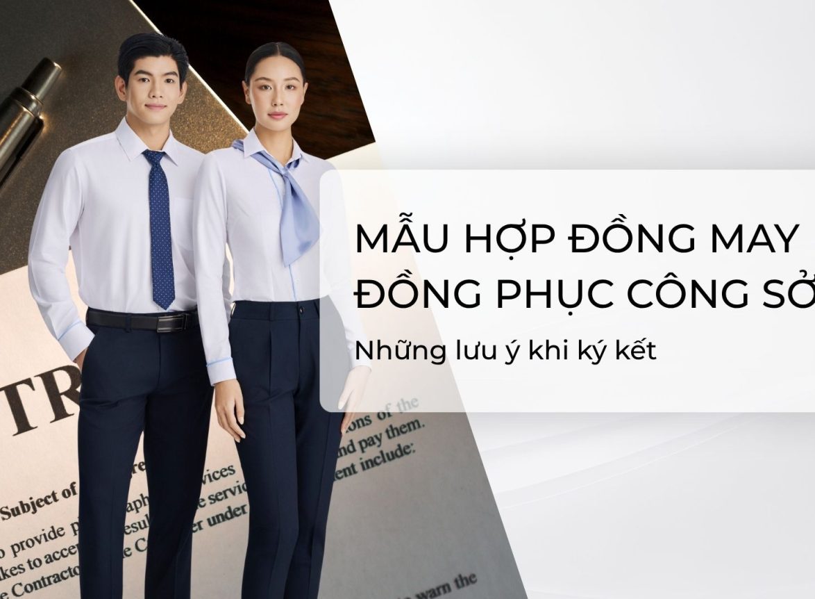 Mẫu hợp đồng may đồng phục công sở & những lưu ý khi ký kết